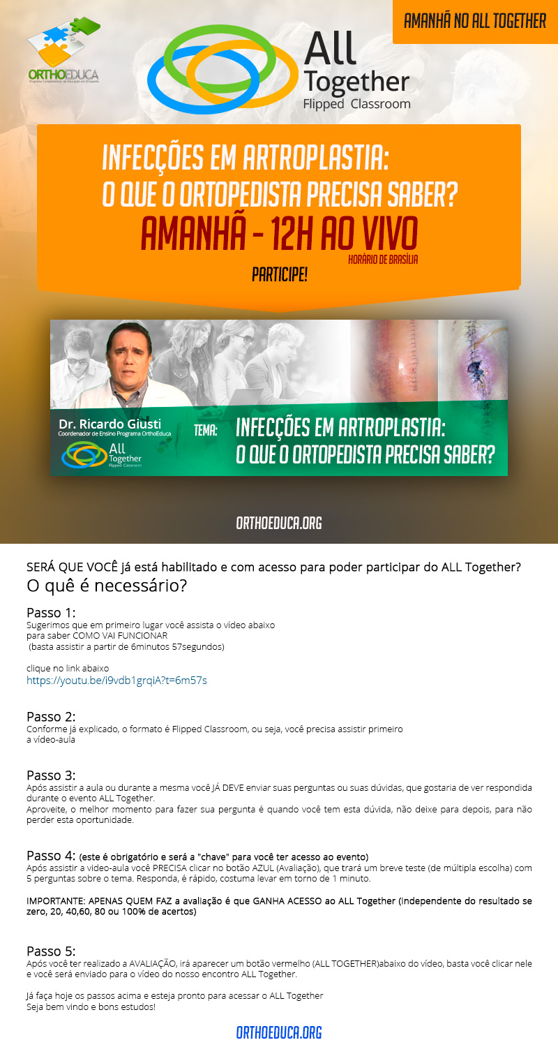Amanhã no All Together Tema: Infecções em artroplastia: O que o ortopedista precisa saber Amanhã no All Together Tema: Infecções em artroplastia: O que o ortopedista precisa saber