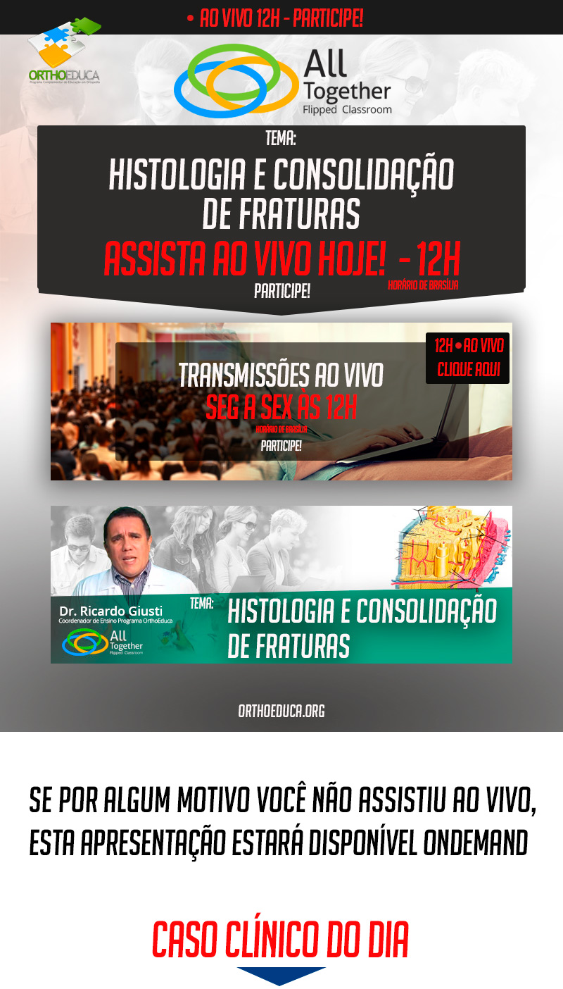 Histologia e consolidação de fraturas - Caso clínico de hoje no All Together às 12h Participe! Histologia e consolidação de fraturas - Caso clínico de hoje no All Together às 12h Participe!
