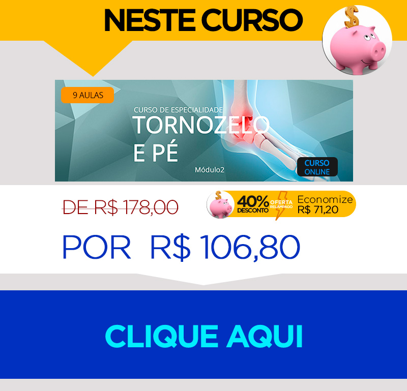 Aproveite: Curso Tornozelo e P Mdulo 2 Hoje com 40% de desconto!