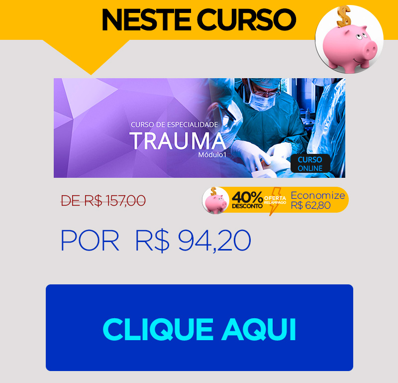 Aproveite: Curso Trauma mdulo 1 hoje com 40% de desconto!