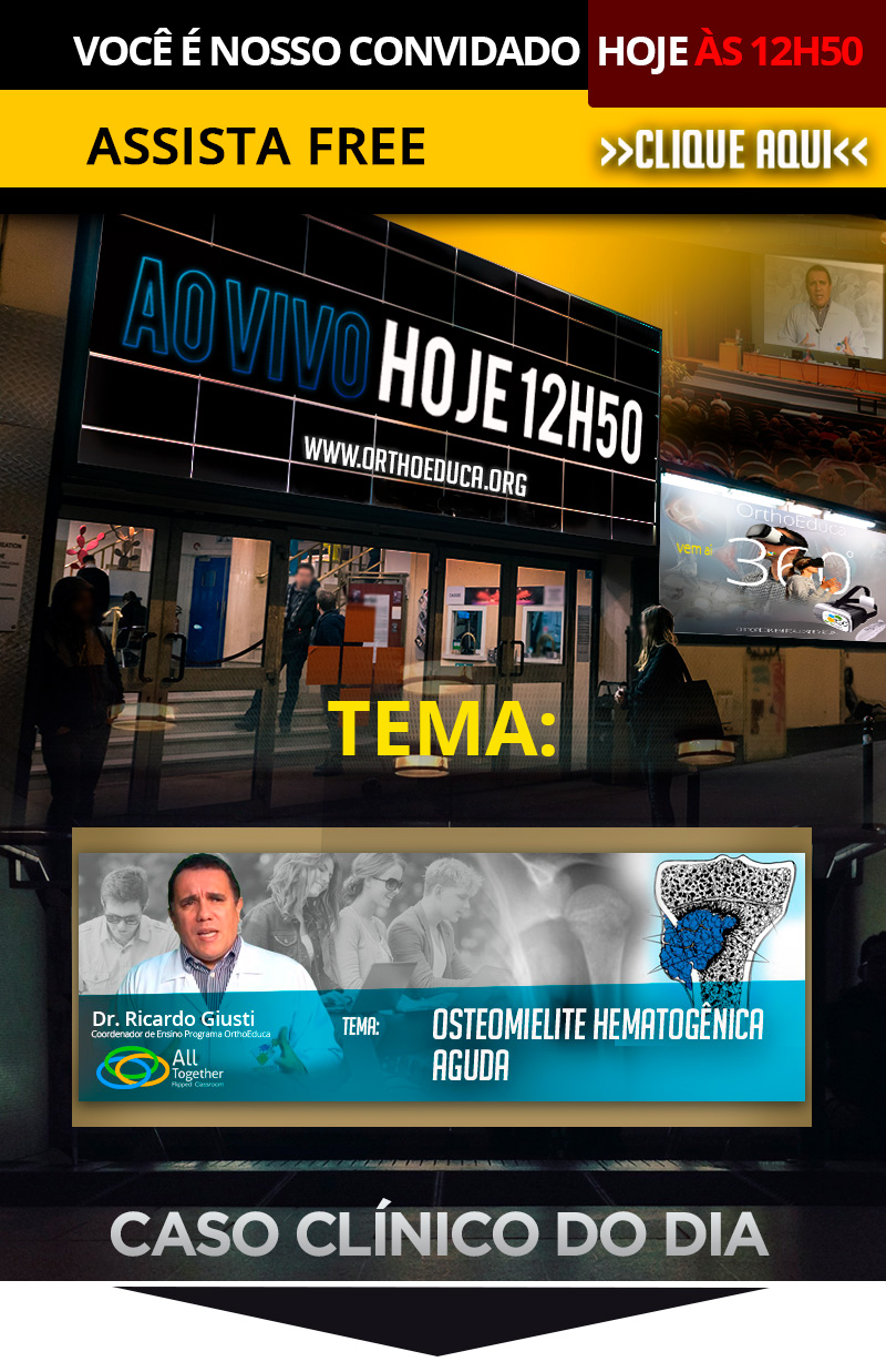 Osteomielite hematognica aguda. Daqui a pouco as 12h50min ao vivo no All Together