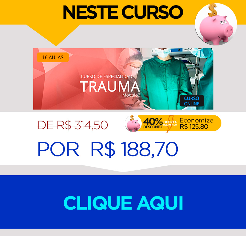 Aproveite: Curso Trauma Mdulo 3 hoje com 40% de desconto!