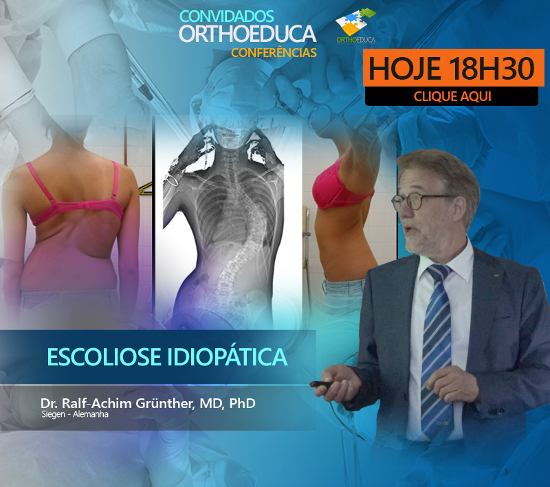 Escoliose Idioptica - Dr. Ralf-Achim Grnther (Alemanha) no Convidados OrthoEduca Conferncias - Daqui a pouco 18h30min