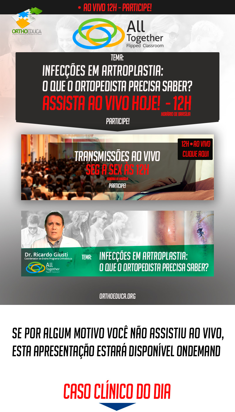Infecções em artroplastia: O que o ortopedista precisa saber - Caso clínico de hoje no All Together às 12h Participe! Infecções em artroplastia: O que o ortopedista precisa saber - Caso clínico de hoje no All Together às 12h Participe!