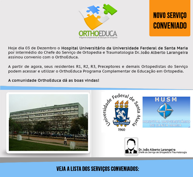 Hospital Universitrio de Santa Maria Assina Convnio com o Orthoeduca